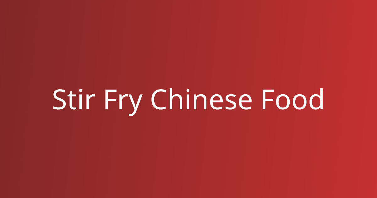 order-authentic-chinese-online-stir-fry-chinese-food-pickup-or